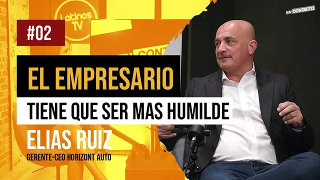 ELIAS RUIZ, EL EMPRESARIO TIENE QUE SER MAS HUMILDE #LATINOSTV ·#cochessegundamano