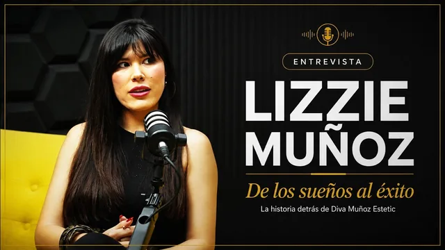 Lizzie Muñoz: de los sueños al éxito | La historia detrás de Diva Muñoz Estetic